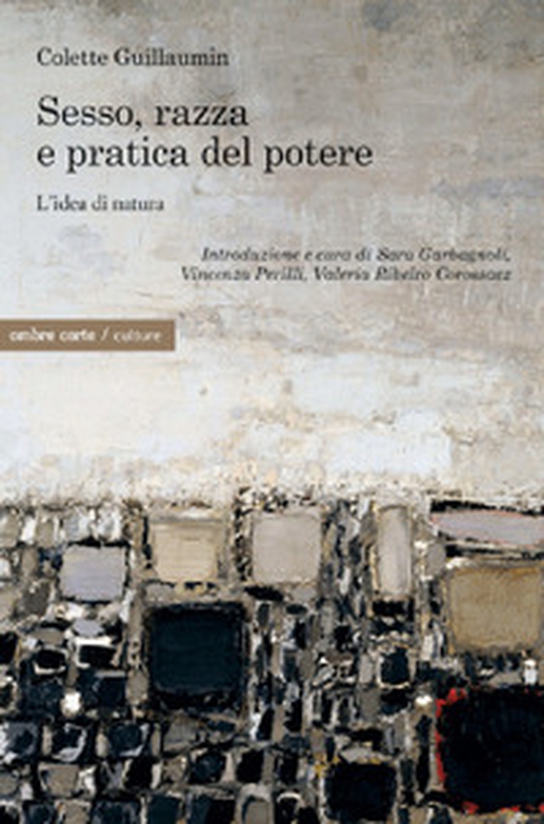 Sesso, razza e pratica del potere. L'idea di natura - Librerie.coop Sesso, razza e pratica del potere. L'idea di natura - Librerie.coop