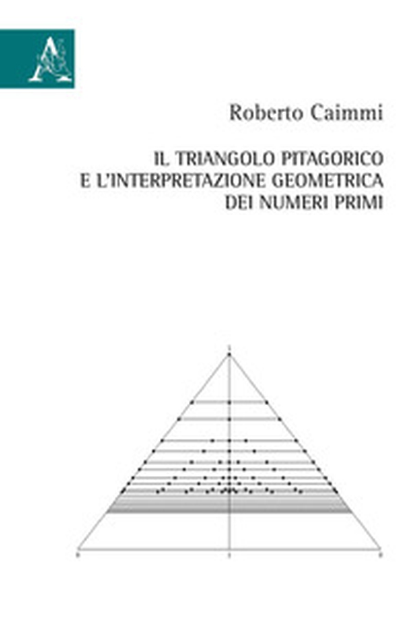 Il triangolo pitagorico e l'interpretazione geometrica dei numeri primi - Librerie.coop Il triangolo pitagorico e l'interpretazione geometrica dei numeri primi - Librerie.coop