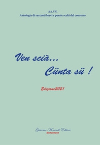 Ven scià... Cünta sü! 2021. Antologia di racconti brevi e poesie scelti dal concorso - Librerie.coop Ven scià... Cünta sü! 2021. Antologia di racconti brevi e poesie scelti dal concorso - Librerie.coop