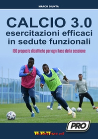 Calcio 3.0. Esercitazioni efficaci in sedute funzionali. 150 proposte didattiche per ogni fase della sessione - Librerie.coop Calcio 3.0. Esercitazioni efficaci in sedute funzionali. 150 proposte didattiche per ogni fase della sessione - Librerie.coop