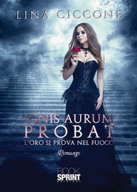 Ignis Aurum Probat. L'oro si prova nel fuoco - Librerie.coop