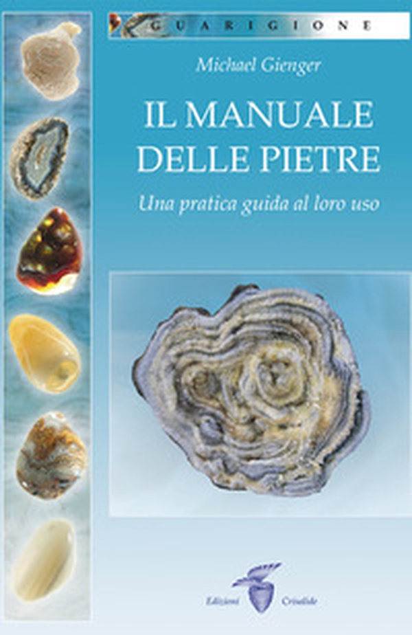 Il manuale delle pietre. Una pratica guida al loro uso - Librerie.coop Il manuale delle pietre. Una pratica guida al loro uso - Librerie.coop