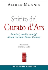 Spirito del curato d'Ars. Pensieri, omelie, consigli di san Giovanni Maria Vianney - Librerie.coop