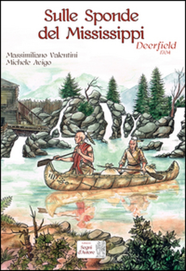 Sulle sponde del Mississippi. Deerfield 1704 - Librerie.coop Sulle sponde del Mississippi. Deerfield 1704 - Librerie.coop