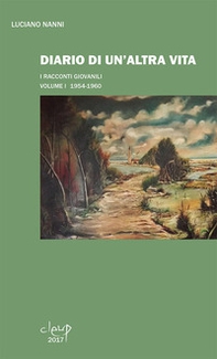 Diario di un'altra vita. I racconti giovanili - Vol. 1 - Librerie.coop