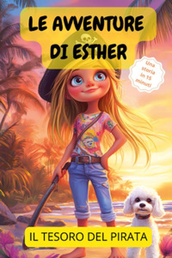 Le avventure di Esther. Il tesoro del pirata - Librerie.coop Le avventure di Esther. Il tesoro del pirata - Librerie.coop