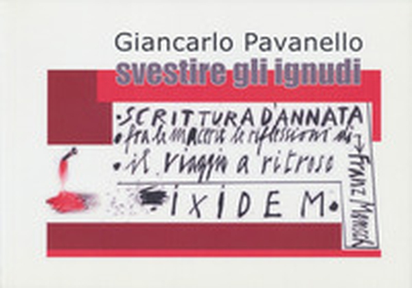 Svestire gli ignudi: Scrittura d'annata, Fra le macerie le riflessioni di Franz Mensch, Il viaggio a ritroso di Franz Mensch - Librerie.coop Svestire gli ignudi: Scrittura d'annata, Fra le macerie le riflessioni di Franz Mensch, Il viaggio a ritroso di Franz Mensch - Librerie.coop