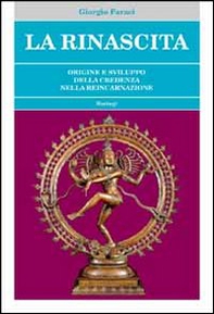 La rinascita. Origine e sviluppo della credenza nella reincarnazione - Librerie.coop La rinascita. Origine e sviluppo della credenza nella reincarnazione - Librerie.coop
