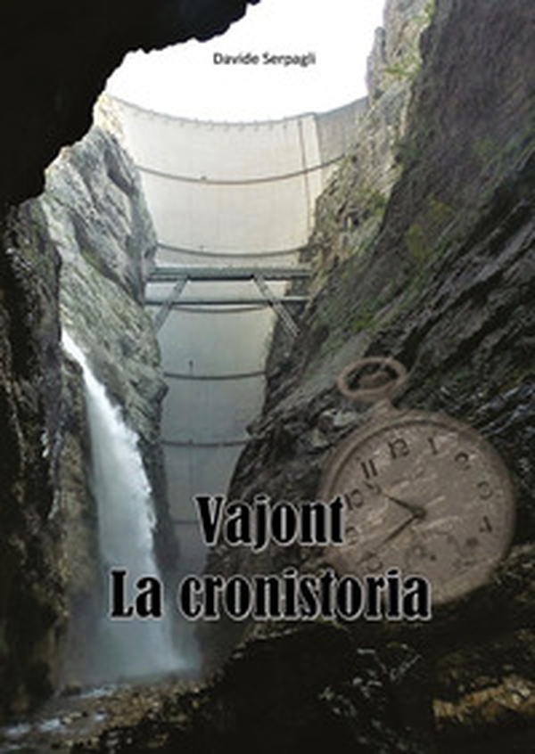 Vajont. La cronistoria - Librerie.coop Vajont. La cronistoria - Librerie.coop