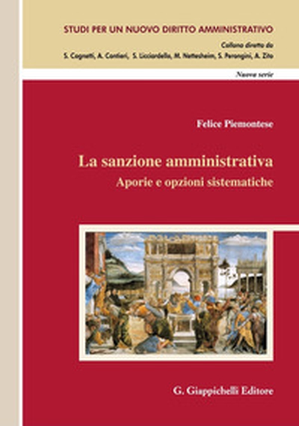 La sanzione amministrativa. Aporie e opzioni sistematiche - Librerie.coop La sanzione amministrativa. Aporie e opzioni sistematiche - Librerie.coop