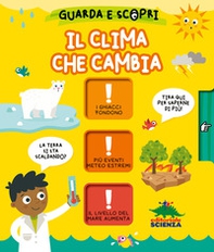 Il clima che cambia. Guarda e scopri - Librerie.coop