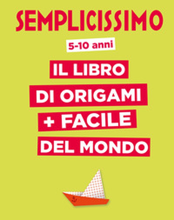 Semplicissimo. Il libro di origami più facile del mondo - Librerie.coop Semplicissimo. Il libro di origami più facile del mondo - Librerie.coop