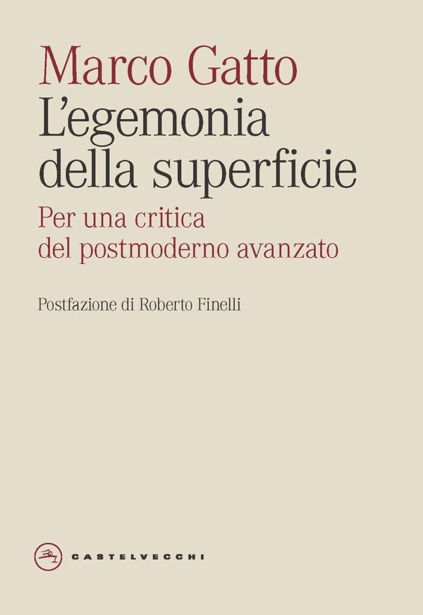 L’egemonia della superficie. Contributi alla critica del postmoderno avanzato - Librerie.coop L’egemonia della superficie. Contributi alla critica del postmoderno avanzato - Librerie.coop