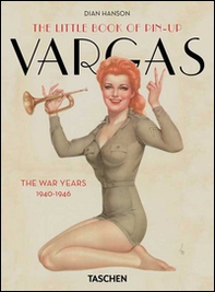 The little book of pin-up. Vargas the war years (1940-1946). Ediz. francese, inglese e tedesca - Librerie.coop