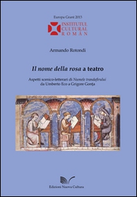 «Il nome della rosa» a teatro. Aspetti scenico-letterari di «Numele trandafirului» da Umberto Eco a Grigore Gonta - Librerie.coop