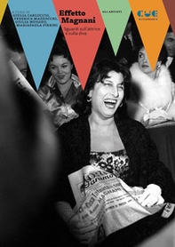 Effetto Magnani. Sguardi sull'attrice e sulla diva - Librerie.coop