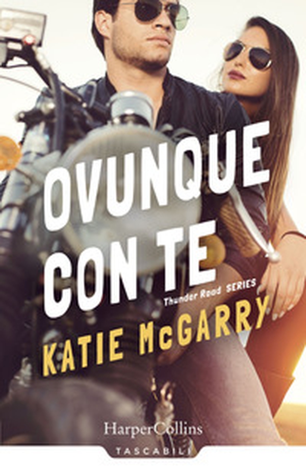 Ovunque con te. Thunder road series - Vol. 1 - Librerie.coop Ovunque con te. Thunder road series - Vol. 1 - Librerie.coop
