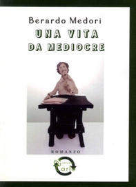Una vita da mediocre - Librerie.coop
