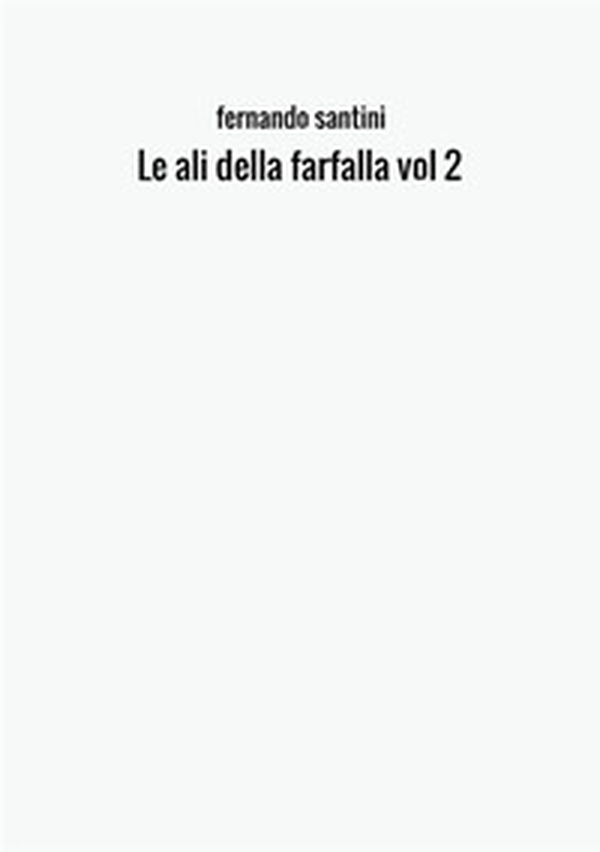 Le ali della farfalla - Vol. 2 - Librerie.coop Le ali della farfalla - Vol. 2 - Librerie.coop