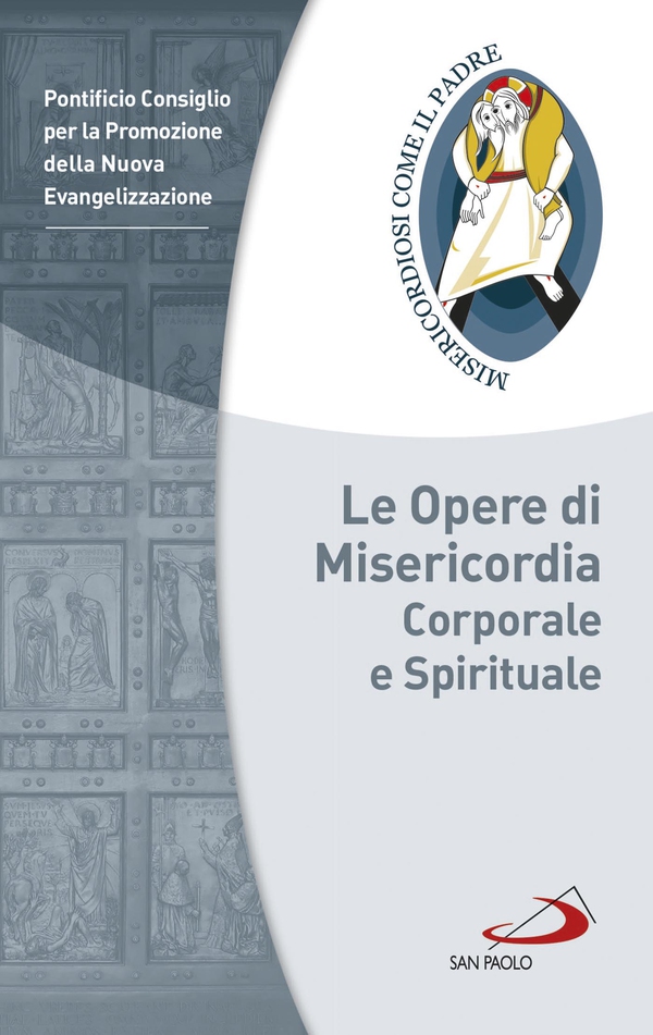 Le Opere di Misericordia corporale e spirituale - Librerie.coop