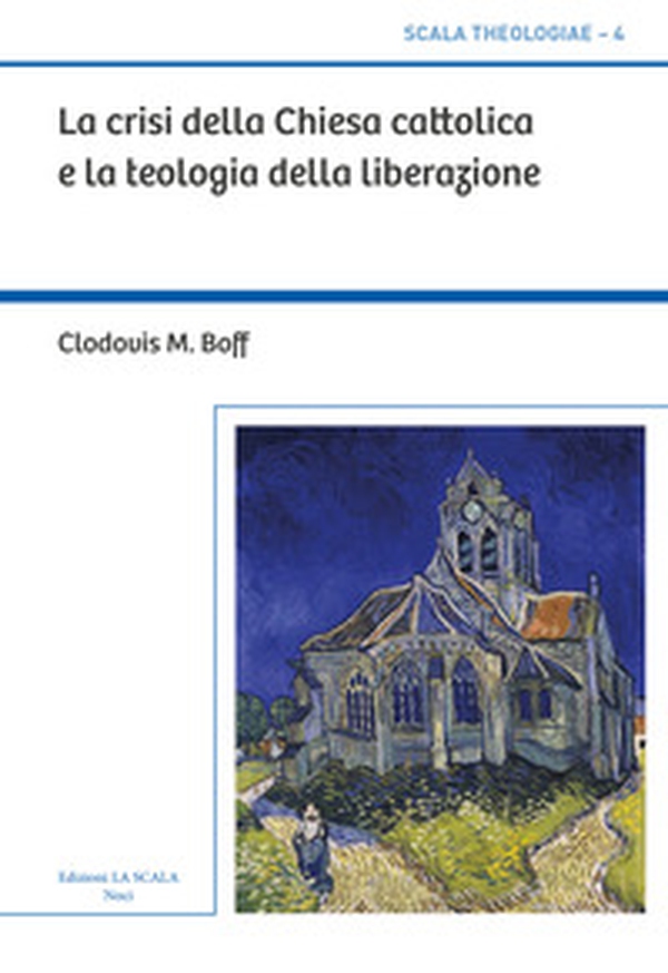 La crisi della Chiesa cattolica e la teologia della liberazione - Librerie.coop