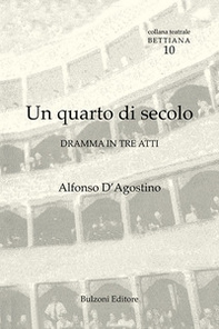 Un quarto di secolo. Dramma in tre atti - Librerie.coop
