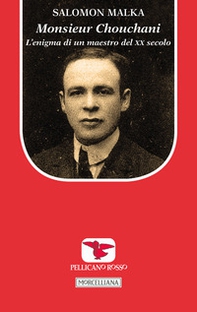 Monsieur Chouchani. L'enigma di un maestro del XX secolo - Librerie.coop