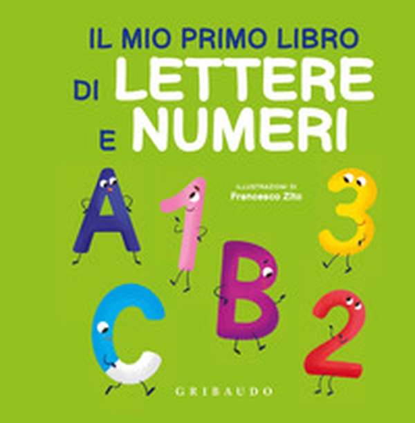 Il mio primo libro di lettere e numeri - Librerie.coop Il mio primo libro di lettere e numeri - Librerie.coop