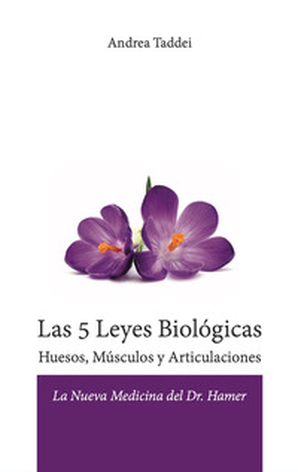 Las 5 leyes biológicas. Huesos, músculos y articulaciones. La nueva medicina del Dr. Hamer - Librerie.coop Las 5 leyes biológicas. Huesos, músculos y articulaciones. La nueva medicina del Dr. Hamer - Librerie.coop