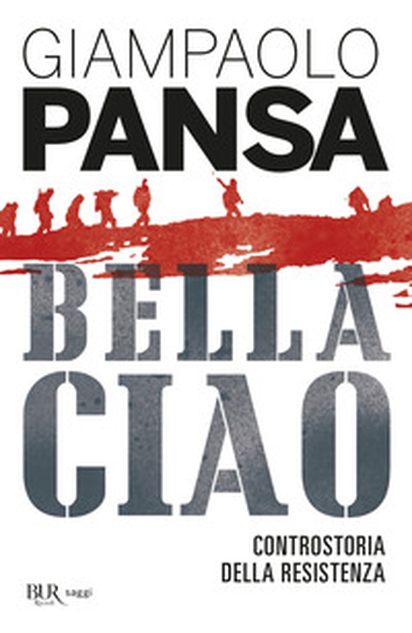 Bella ciao. Controstoria della Resistenza - Librerie.coop Bella ciao. Controstoria della Resistenza - Librerie.coop