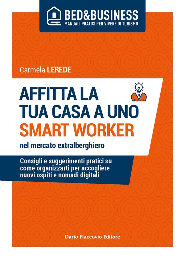 Affitta la tua casa ad uno smart worker nel mercato extralberghiero - Librerie.coop Affitta la tua casa ad uno smart worker nel mercato extralberghiero - Librerie.coop