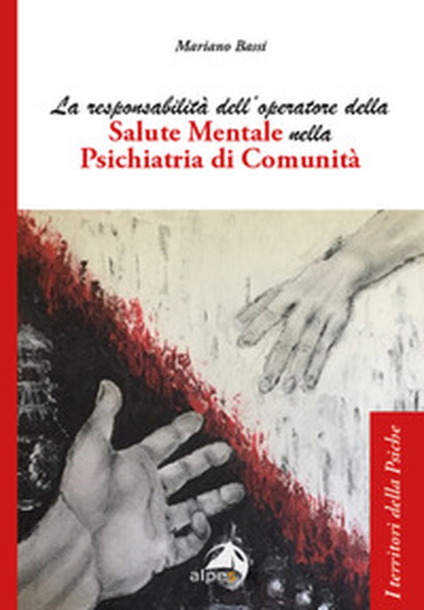 La responsabilità dell'operatore della salute mentale nella psichiatria di comunità - Librerie.coop La responsabilità dell'operatore della salute mentale nella psichiatria di comunità - Librerie.coop