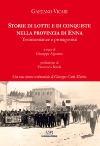 Storie di lotte e di conquiste nella provincia di Enna. Testimonianze e protagonisti - Librerie.coop Storie di lotte e di conquiste nella provincia di Enna. Testimonianze e protagonisti - Librerie.coop