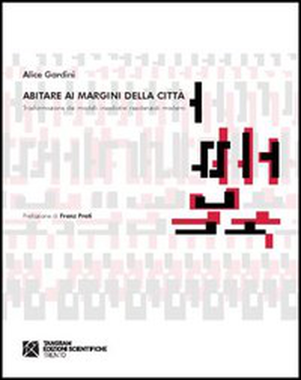 Abitare ai margini della città. Trasformazione dei modelli insediativi residenziali moderni - Librerie.coop
