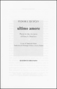 Ultimo amore. Poesie in vita e in morte di Elena A. Denis'eva - Librerie.coop