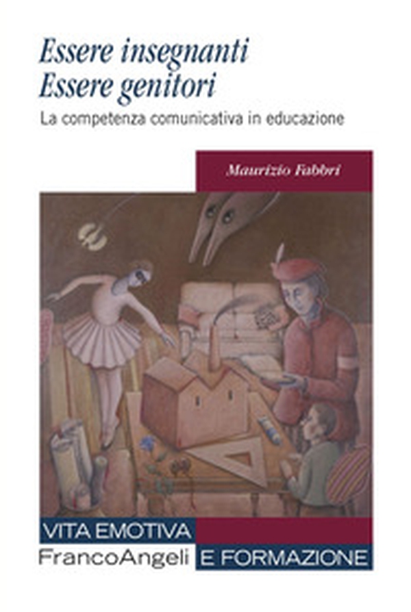 Essere insegnanti essere genitori. La competenza comunicativa in educazione - Librerie.coop Essere insegnanti essere genitori. La competenza comunicativa in educazione - Librerie.coop