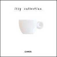Illy collection. A decade of artists cups by Illycaffé. Ediz. italiana e inglese - Librerie.coop Illy collection. A decade of artists cups by Illycaffé. Ediz. italiana e inglese - Librerie.coop