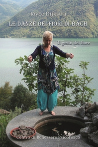 Le danze dei fiori di Bach. Il gesto del fiore - Librerie.coop