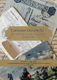 Carissimo Don Otello.... Lettere dei soldati torritesi. 1935-1945 - Librerie.coop
