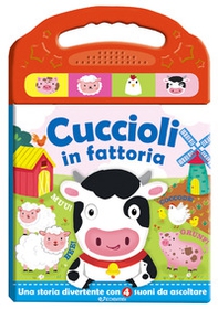 Cuccioli nella fattoria. Schiaccia e ascolta - Librerie.coop