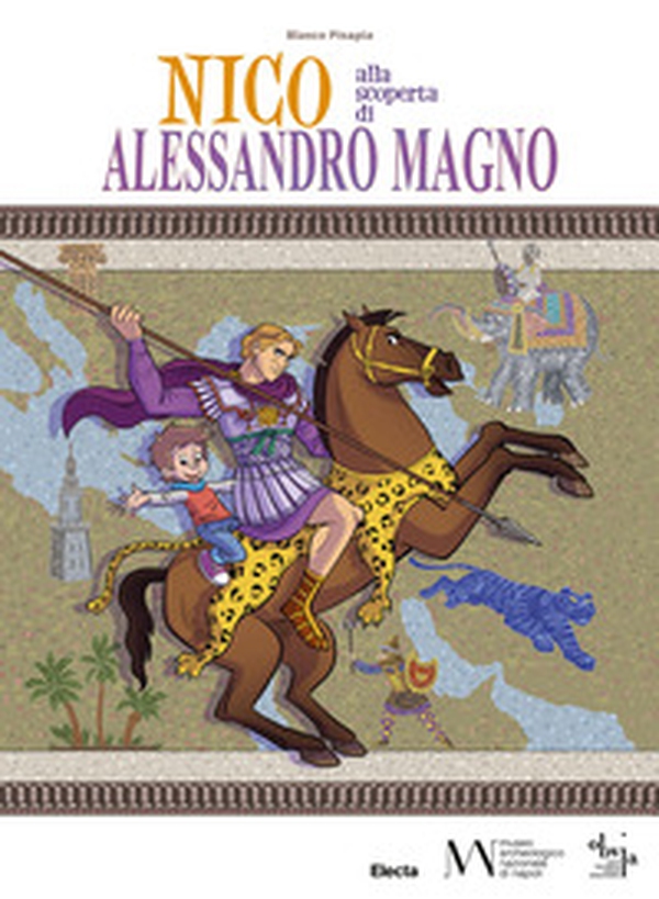 Nico alla scoperta di Alessandro Magno - Librerie.coop Nico alla scoperta di Alessandro Magno - Librerie.coop