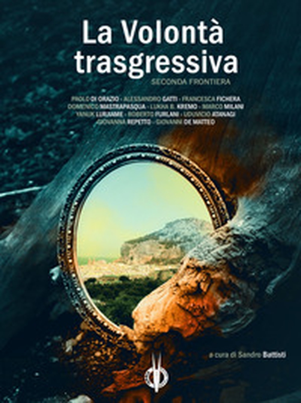 La volontà trasgressiva. Seconda frontiera - Librerie.coop La volontà trasgressiva. Seconda frontiera - Librerie.coop