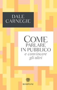 Come parlare in pubblico e convincere gli altri - Librerie.coop