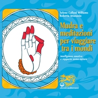 Mudra e meditazioni per viaggiare tra i mondi - Librerie.coop Mudra e meditazioni per viaggiare tra i mondi - Librerie.coop