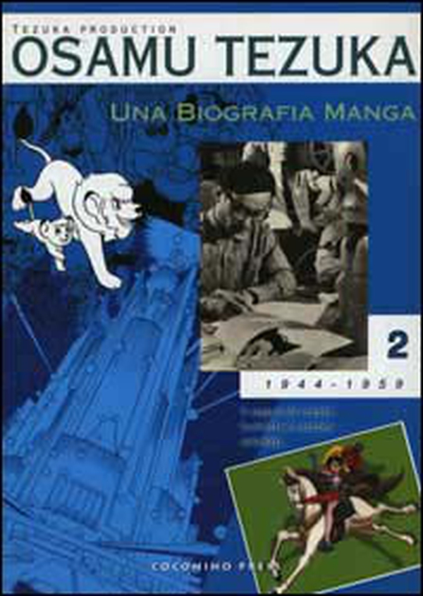 Una biografia manga. Il sogno di creare fumetti e cartoni animati - Vol. 2 - Librerie.coop Una biografia manga. Il sogno di creare fumetti e cartoni animati - Vol. 2 - Librerie.coop