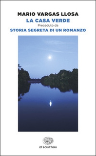 La Casa Verde. Preceduto da Storia segreta di un romanzo - Librerie.coop La Casa Verde. Preceduto da Storia segreta di un romanzo - Librerie.coop