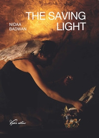 The saving light. Catalogo della mostra (Macerata, 29 novembre 2024-30 marzo 2025). Ediz. italiana e inglese - Librerie.coop