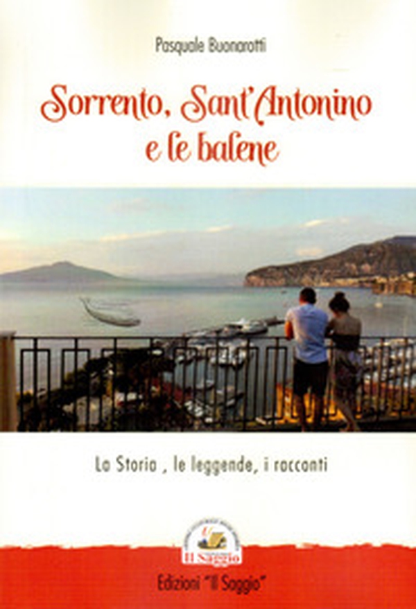 Sorrento, Sant'Antonino e le balene. La storia, le leggende, i racconti - Librerie.coop Sorrento, Sant'Antonino e le balene. La storia, le leggende, i racconti - Librerie.coop