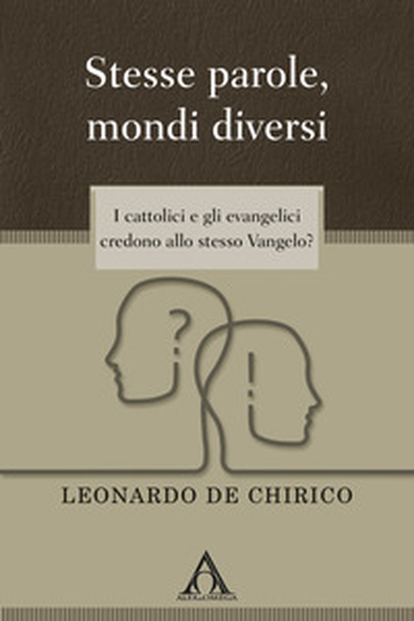 Stesse parole, mondi diversi. I cattolici e gli evangelici credono allo stesso Vangelo? - Librerie.coop Stesse parole, mondi diversi. I cattolici e gli evangelici credono allo stesso Vangelo? - Librerie.coop