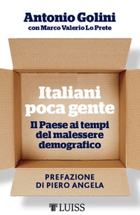 Italiani poca gente. Il Paese ai tempi del malessere demografico - Librerie.coop